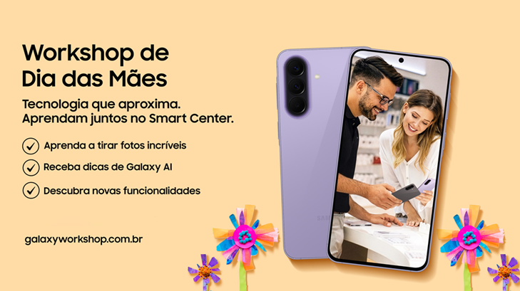 Samsung promove workshops especiais para o Dia das Mães com experiências práticas com Galaxy AI