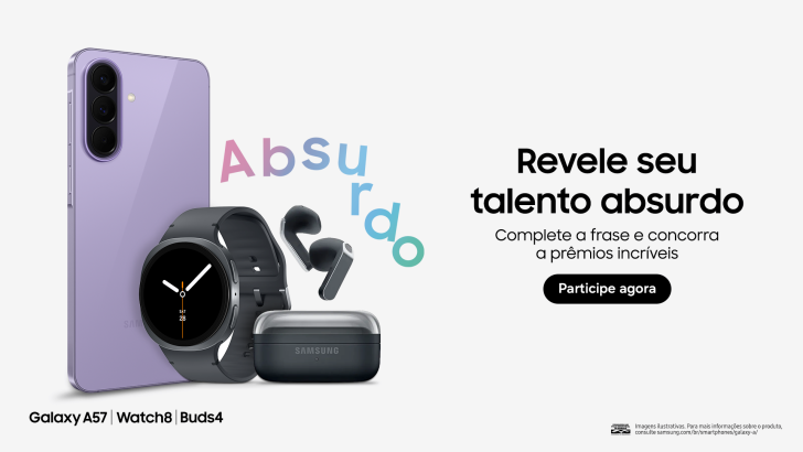 A imagem com um fundo branco mostra um celular virado de costas, em uma cor violeta, ao lado de um relógio e um par de fone de ouvido, ambos na cor preta. Acima deles, a palavra "Absurdo", e abaixo "Galaxy A57 | Watch8 | Buds4". Ao lado, a frase "Revele seu talento absurdo. Complete a frase e concorra a prêmios incríveis. Participe agora".