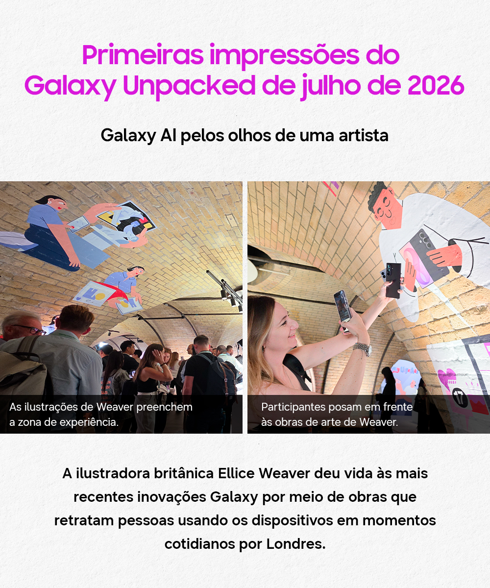 Um pequeno infográfico com a frase no topo "Primeiras impressões do Galaxy Unpacked de julho de 2026", seguida por "Galaxy AI pelos olhos de uma artista". Na sequência, duas fotos com um muro de tijolos pintados com ilustrações da britânica Ellice Weaver, para o evento Galaxy Unpacked, da Samsung.
