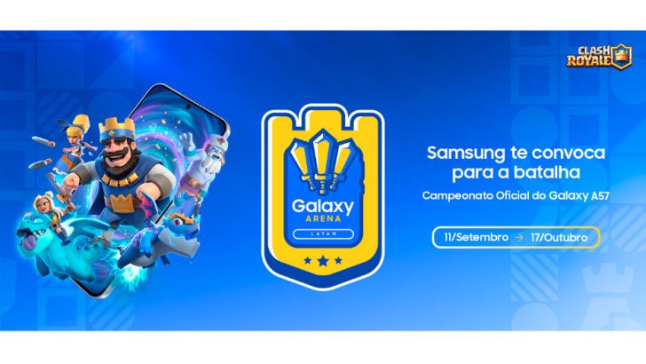 Samsung anuncia Galaxy Arena, torneio inédito de Clash Royale na América Latina com o novo Galaxy A57