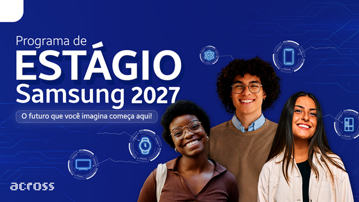Imagem de divulgação do Programa de Estágio Samsung 2027 mostra três pessoas sorrindo em fundo