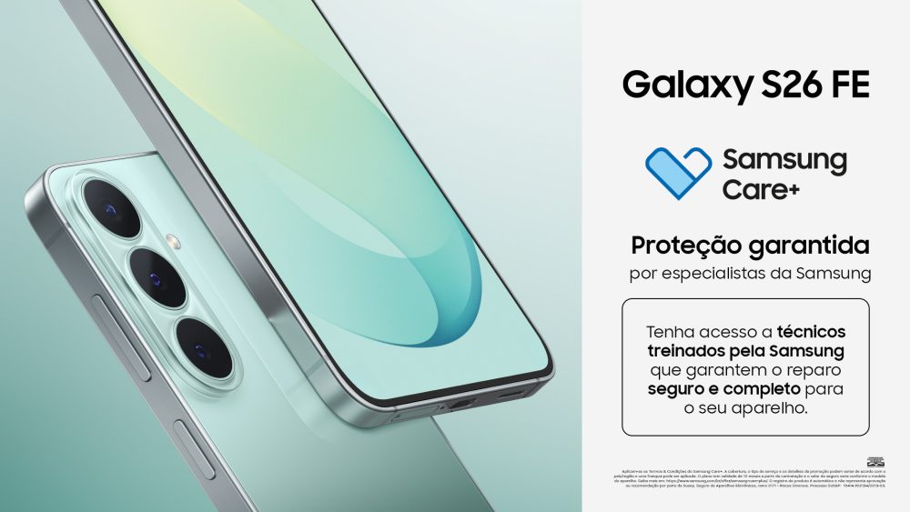 Galaxy S26 FE mostrado pela frente e pela traseira ao lado da comunicação do Samsung Care+, que destaca proteção e acesso a técnicos treinados pela Samsung.