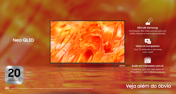 Imagem promocional de uma TV Samsung Neo QLED QN70H exibindo uma imagem abstrata em tons de laranja e vermelho. Ao lado da TV, textos destacam a iluminação Mini LED 40 vezes mais precisa, o Vision AI Companion e o Áudio em Camadas com AI. A composição também apresenta o selo de líder global em TVs por 20 anos e a frase “Veja além do óbvio”.