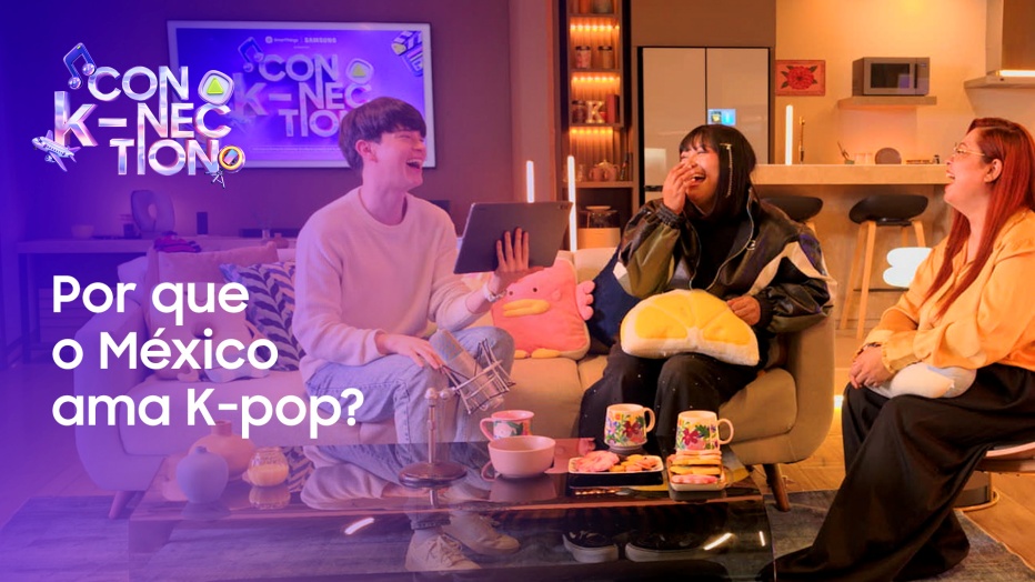 Imagem do quarto episodio do Samsung K-Connection. Um homem e duas mulheres aparecem dando risada. Também aparece a frase "Por que o México ama K-pop?"