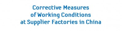 Corrective Measures of Working Conditions at Supplier Factories in China