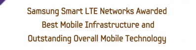 Samsung Smart LTE Networks Awarded Best Mobile Infrastructure and Outstanding Overall Mobile Technology