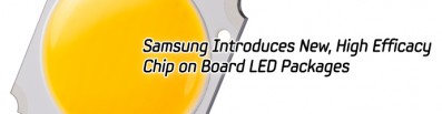 Samsung Introduces New, High Efficacy Chip on Board LED Packages