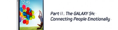 PartⅡ. The GALAXY S4 Connecting People Emotionally