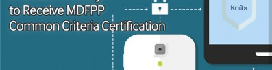 Samsung Galaxy Devices with KNOX embedded First in Mobile Industry to Receive MDFPP Common Criteria Certification