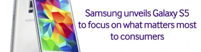 Samsung unveils Galaxy S5 to focus on what matters most to consumers