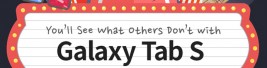 You'll See What Others Don't with Galaxy Tab S