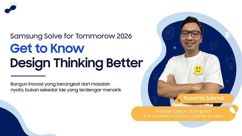 Kusuma Sukma, Partner Coach UD Impact dan AI Innovation Coach Learnly Society, menjadi pembicara sesi Design Thinking di program Samsung Solve for Tomorrow 2026