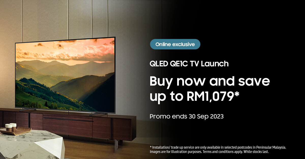 Exclusive] Save Up to RM1,079 with the New Samsung QLED 4K QE1C